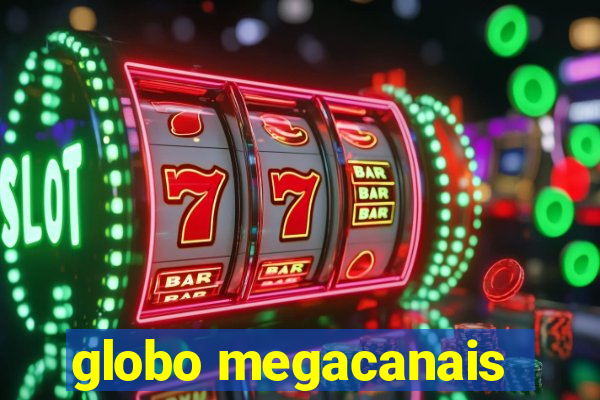 globo megacanais